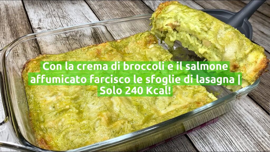 Con la crema di broccoli e il salmone affumicato farcisco le sfoglie di lasagna | Solo 240 Kcal!