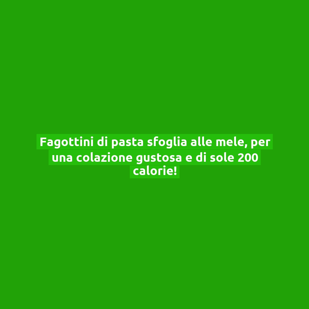 Fagottini di pasta sfoglia alle mele, per una colazione gustosa e di sole 200 calorie!